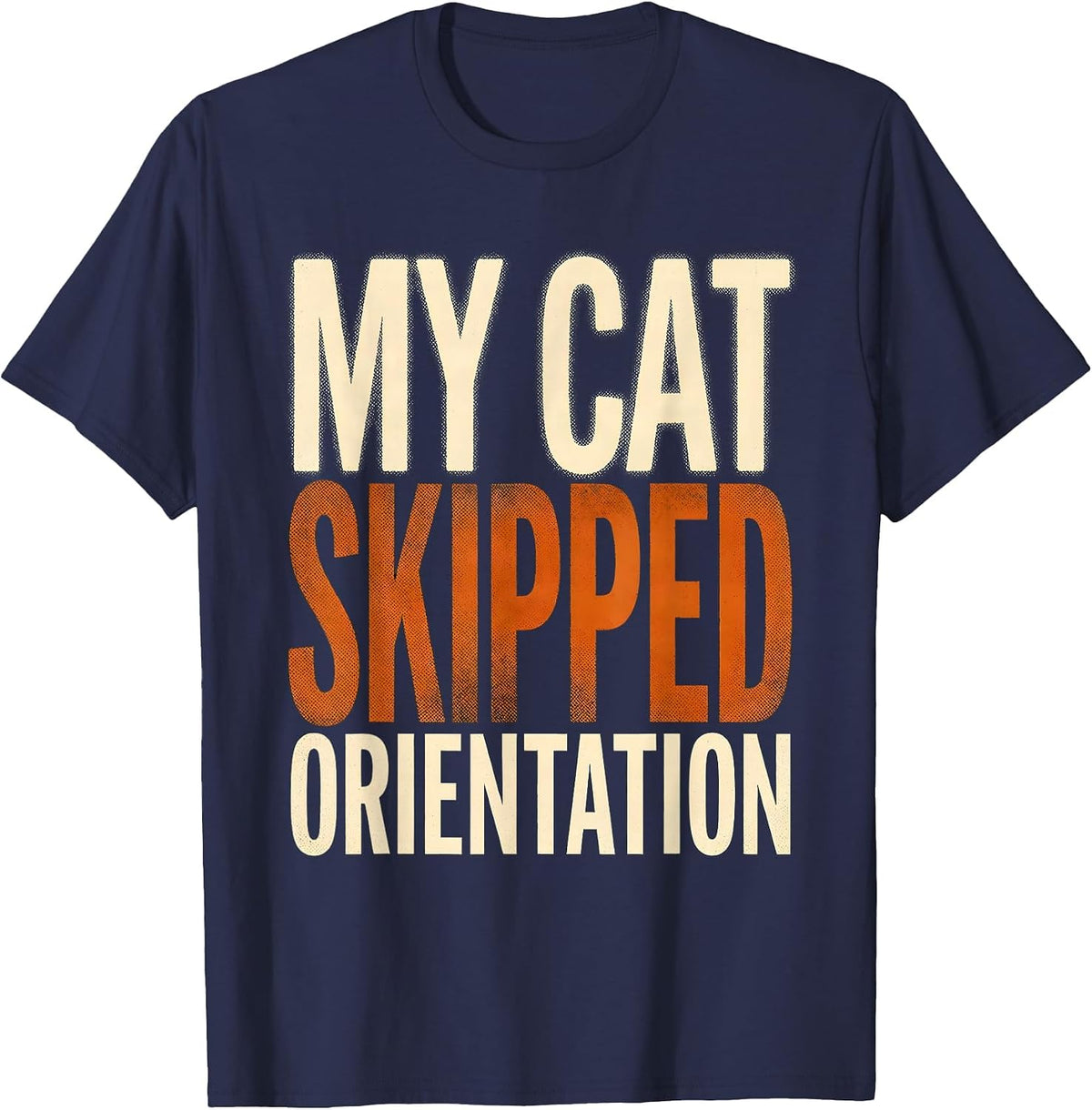 My Cat Skipped Orientation Bengal Cat Lover Tee T-Shirt - Navy Blue
