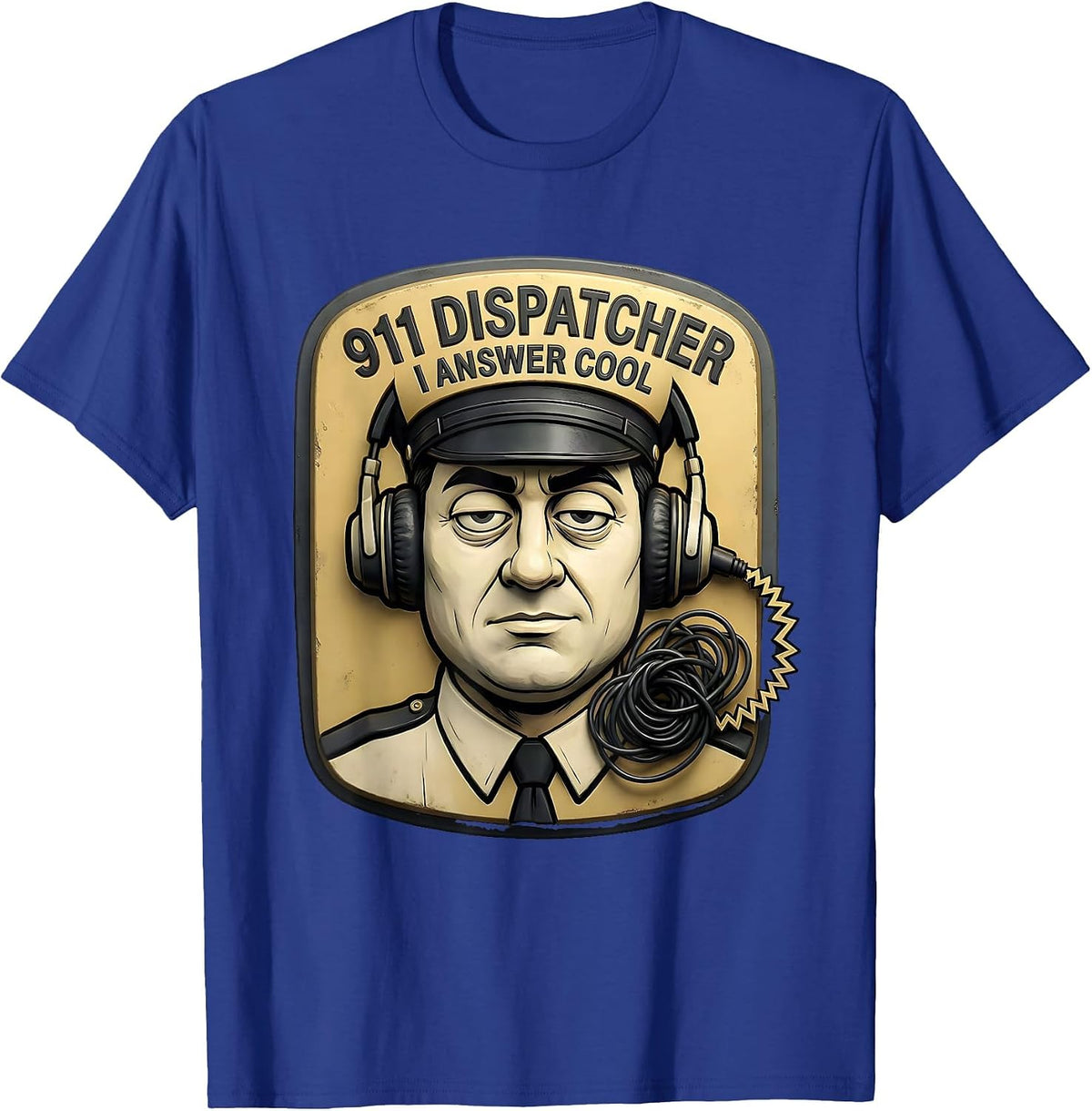 911 Dispatcher I Answer Cool Funny Emergency T-Shirt - Royal Blue