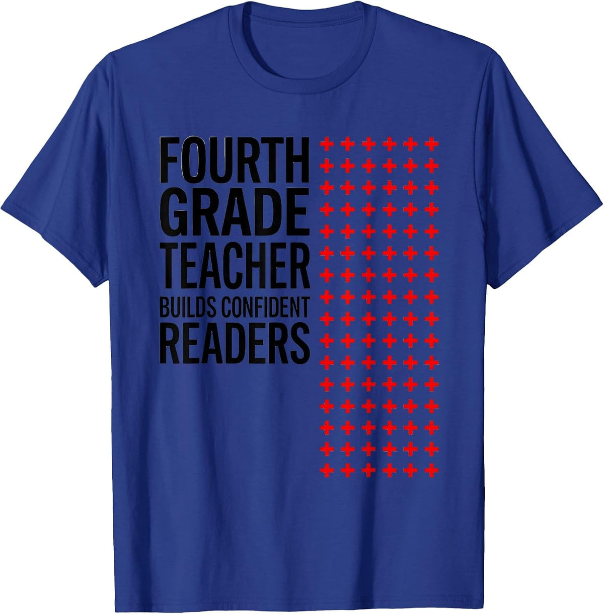 Fourth Grade Teacher Builds Confident Readers Teacher T-Shirt - Royal Blue