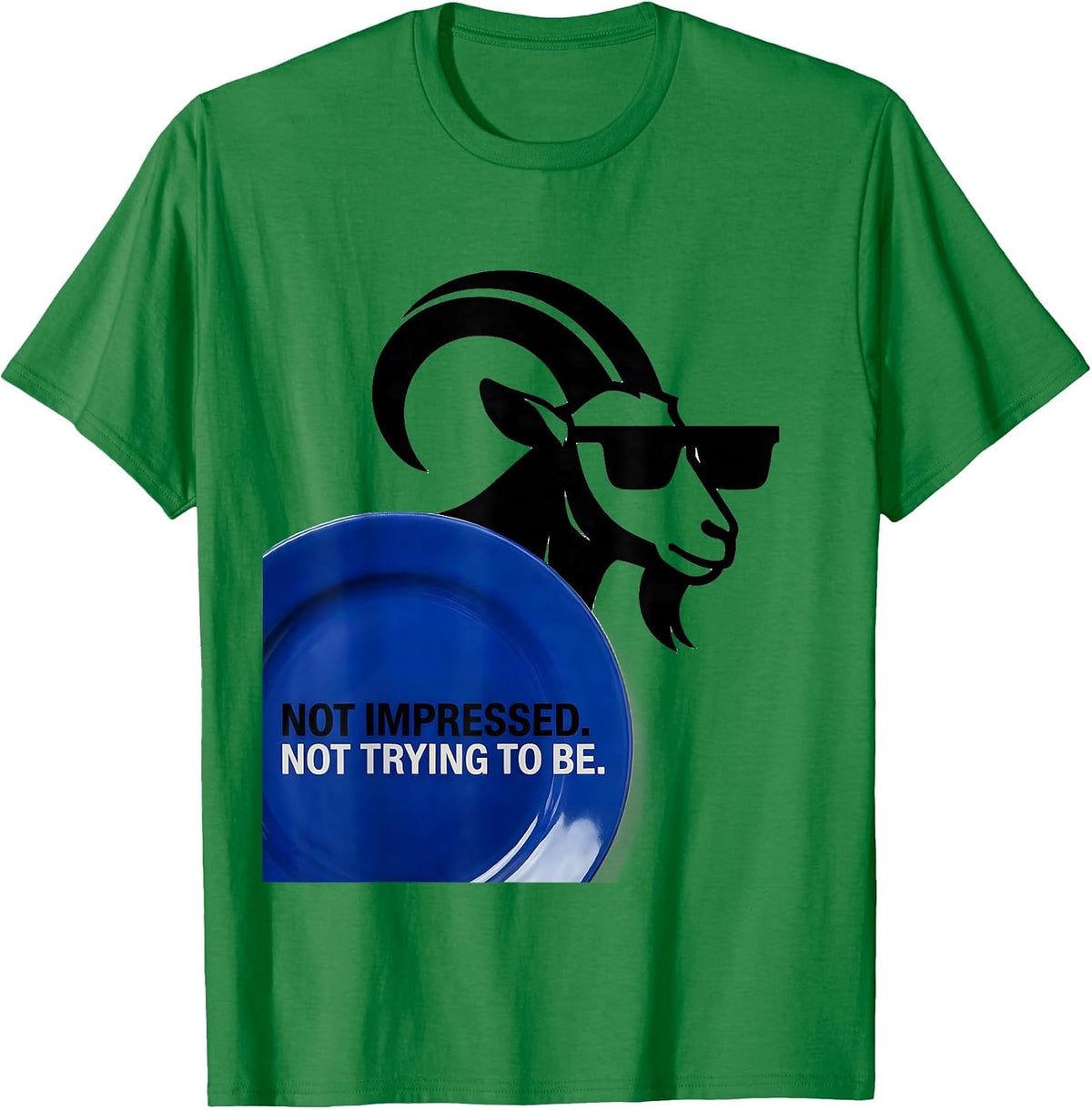 Men's Not Impressed Not Trying To Be Funny Goat Lover Humor T-Shirt - Kelly Green