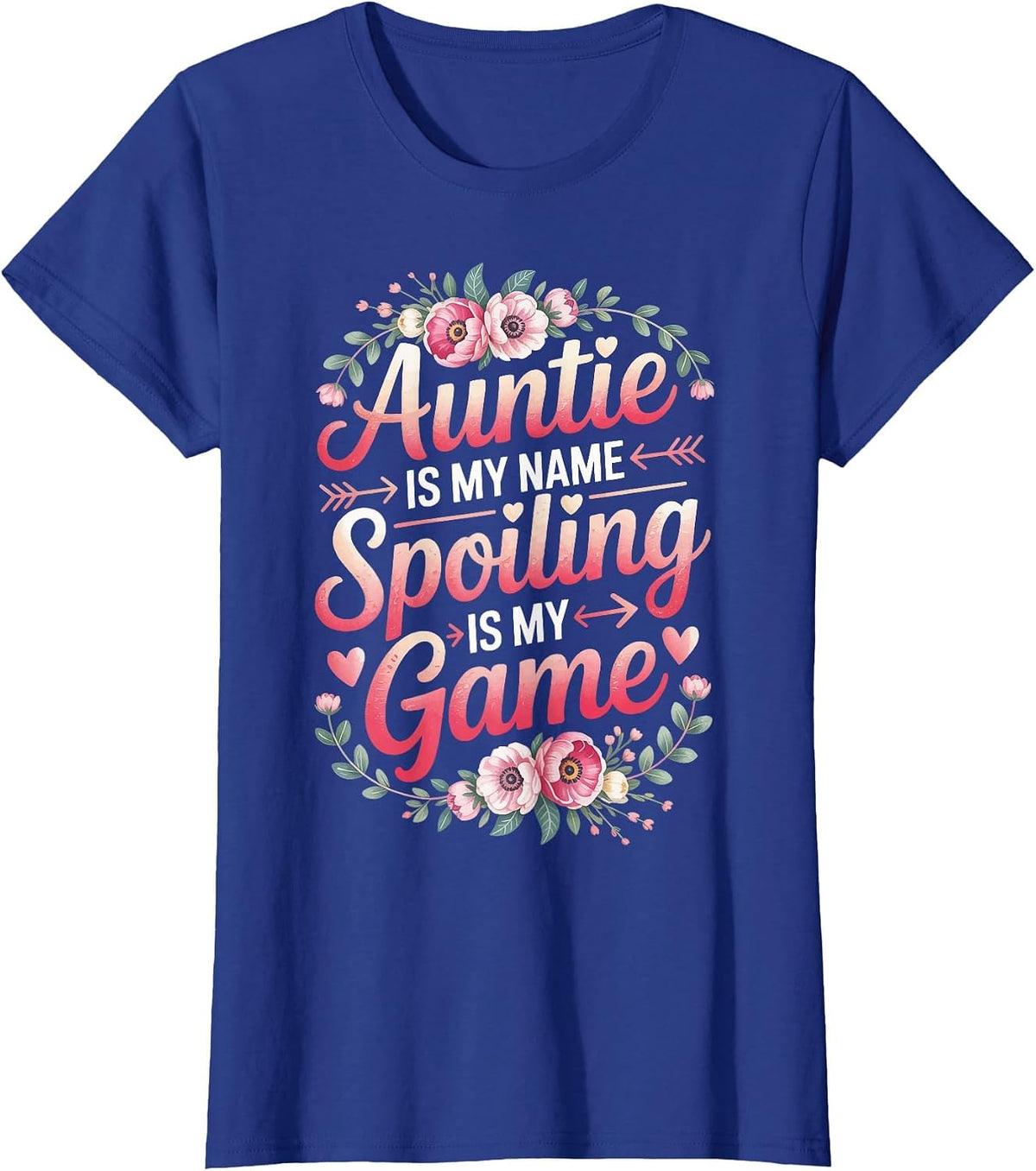 Auntie is My Name Spoiling is My Game T-Shirt - Royal Blue
