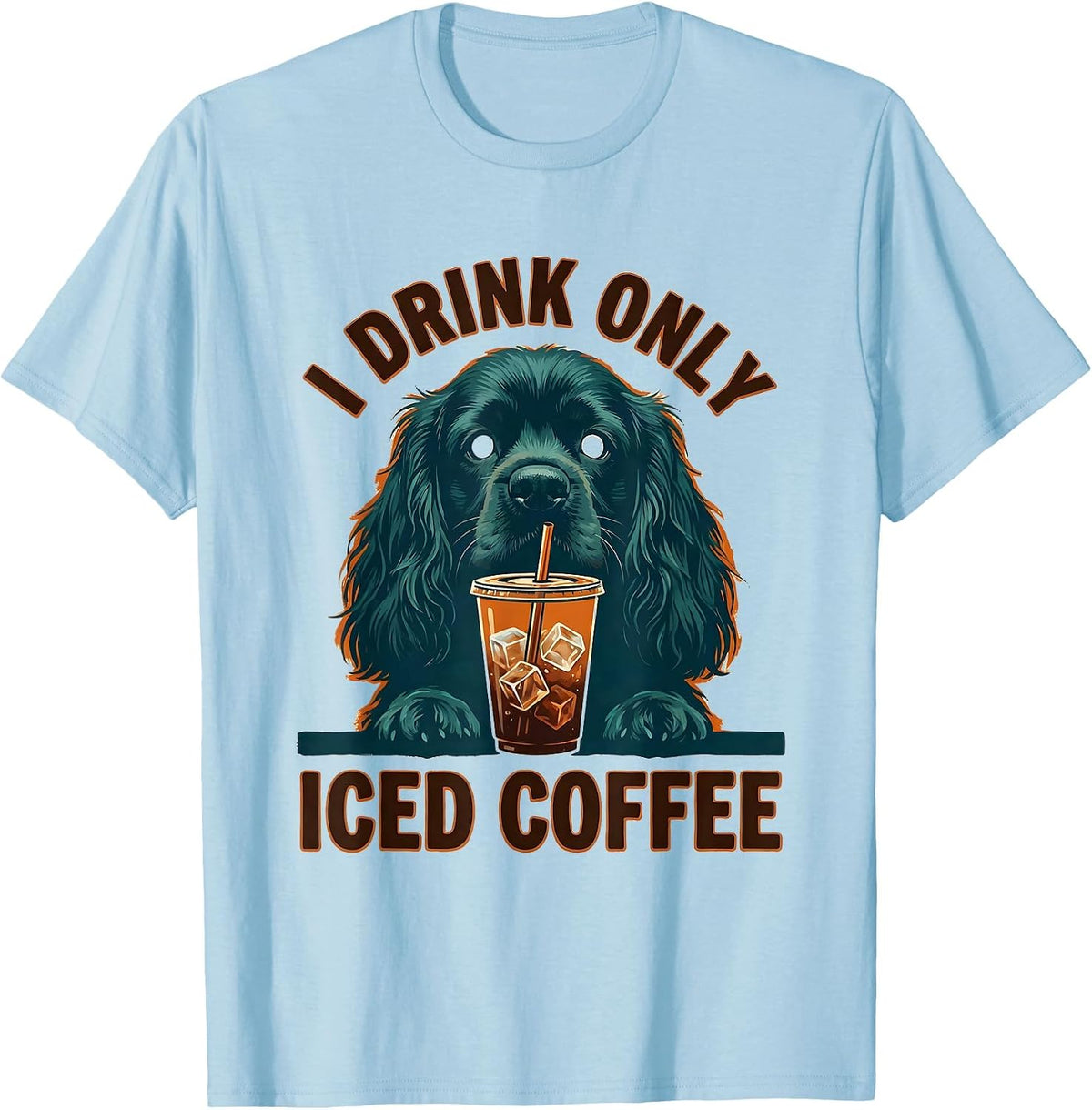 Men's I Drink Only Iced Coffee Funny Cocker Spaniel Dog Meme T-Shirt - Baby Blue