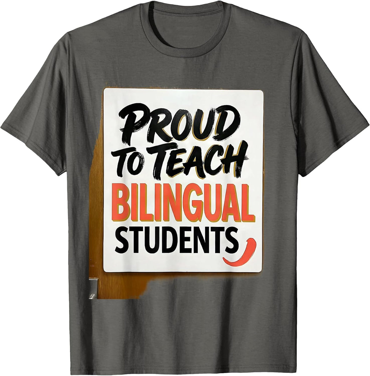 Proud To Teach Bilingual Students Bilingual Spanish Teacher T-Shirt - Asphalt Grey