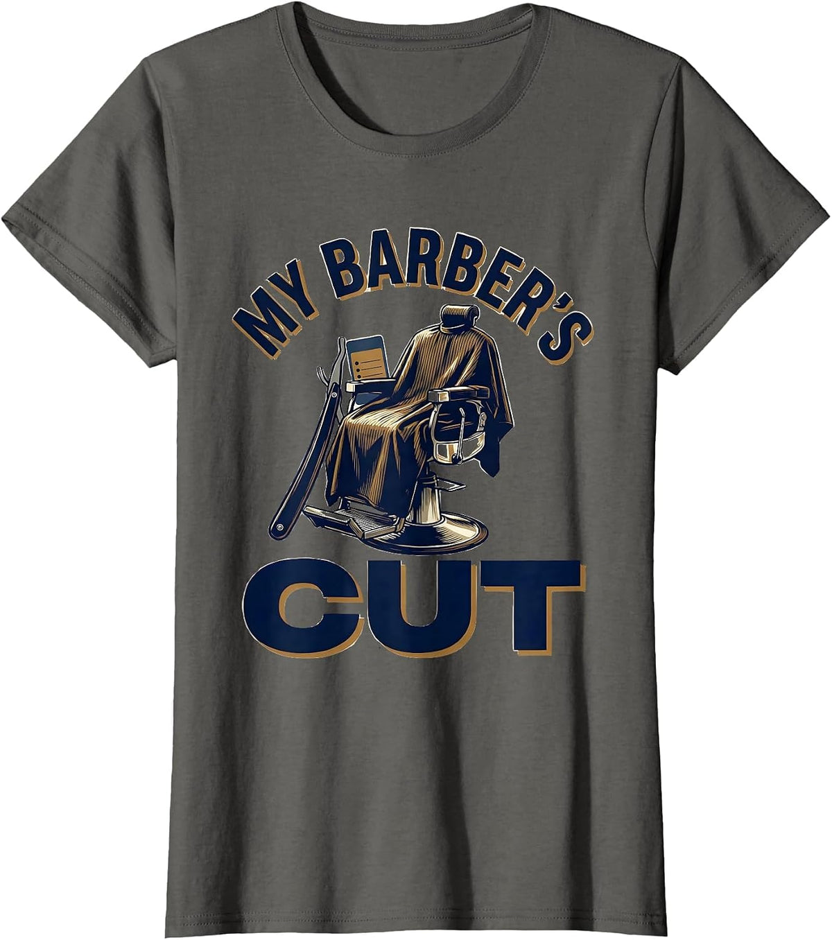 Women's My Barber's Cut Funny Barber Hairdresser Gift Barbershop T-Shirt - Asphalt Grey