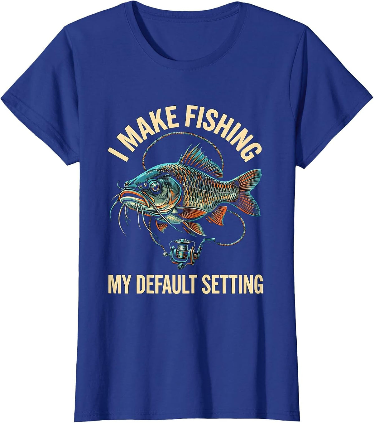 Women's I Make Fishing My Default Setting Funny Fishing Hobby Humor T-Shirt - Royal Blue