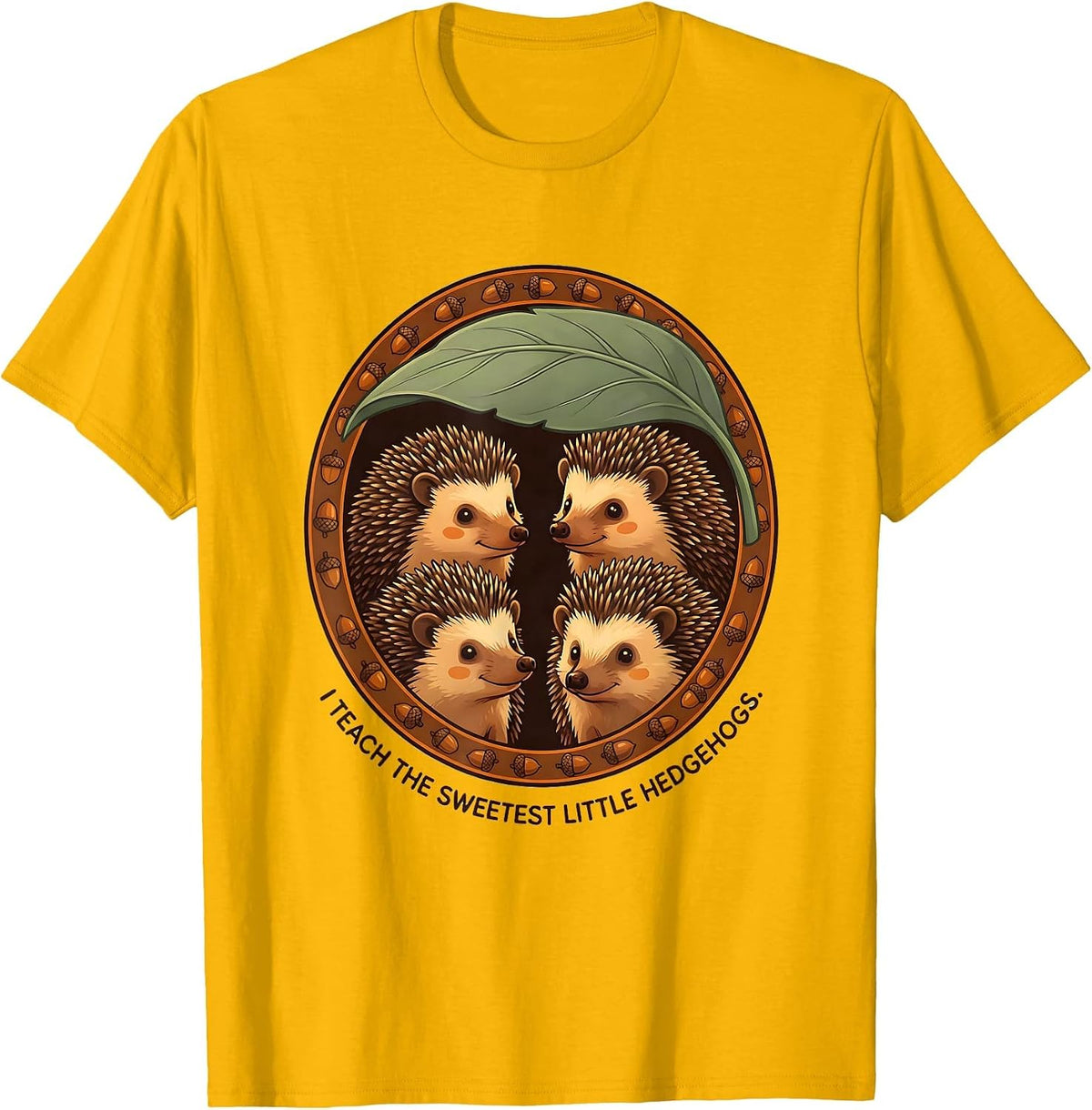 I Teach The Sweetest Little Hedgehogs Teacher Animal Pride T-Shirt - Golden Yellow