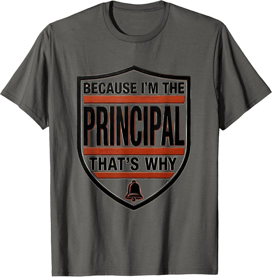Because I'm The Principal That's Why Funny Role Humor T-Shirt - Asphalt Grey