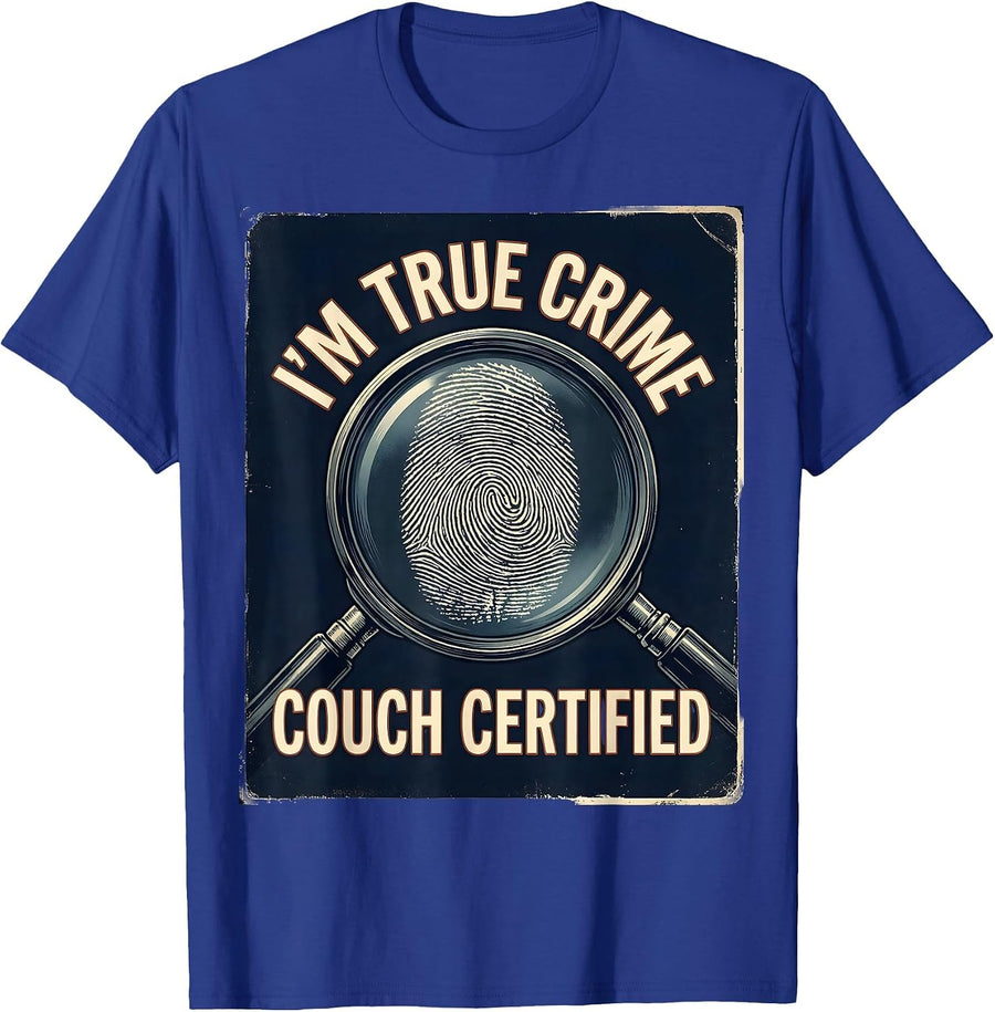 I'm True Crime Couch Certified Vintage True Crime Fan Humor T-Shirt - Royal Blue