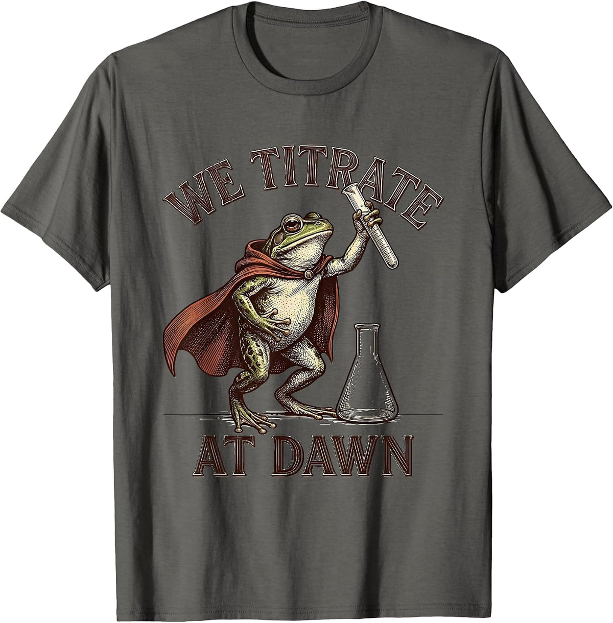 Men's We Titrate At Dawn Crosshatch Etching Science Teacher Back T-Shirt - Asphalt Grey
