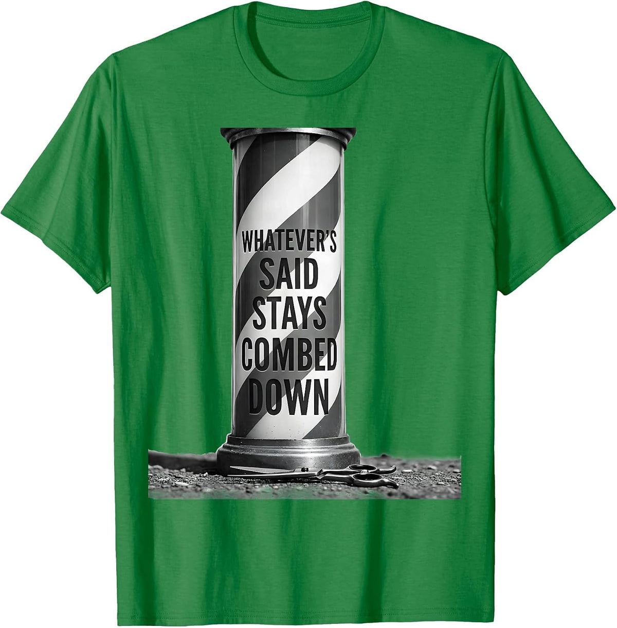 Men's Whatever's Said Stays Combed Down Funny Barber Vintage Gift T-Shirt - Kelly Green