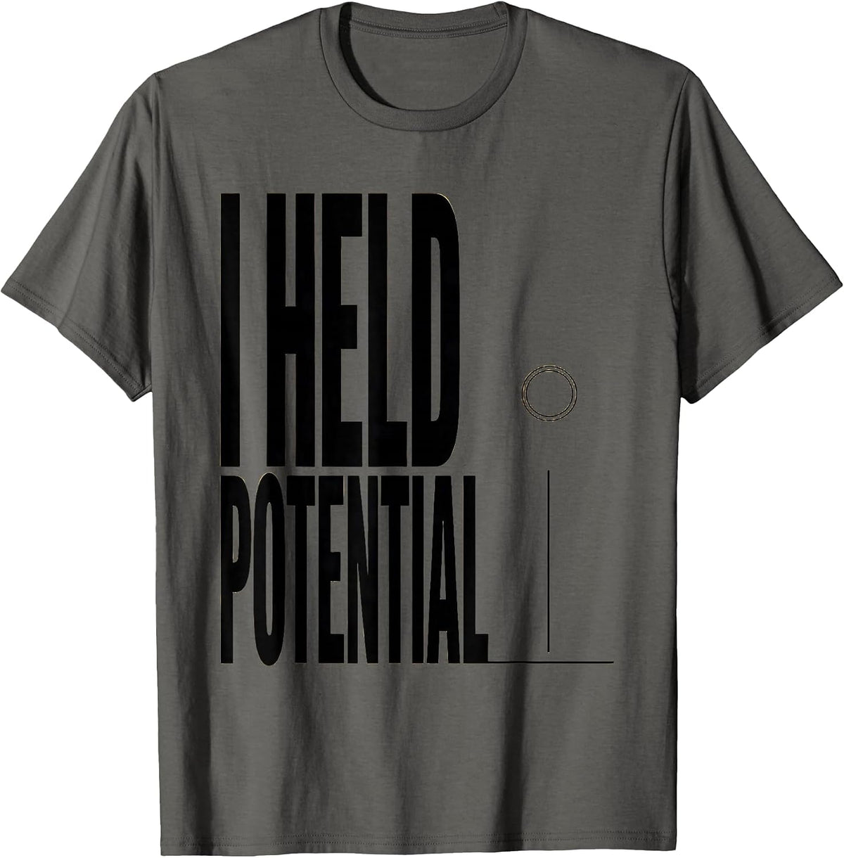 Men's I Held Potential Funny Physics Pun Humor T-Shirt - Asphalt Grey