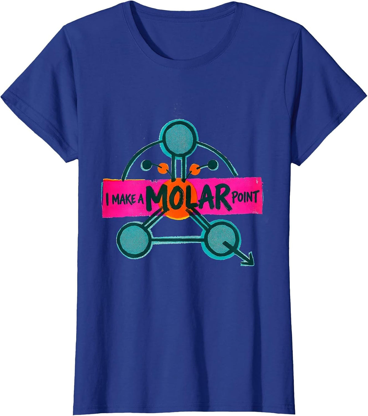 Women's I Make A Molar Point Funny Chemistry Science Student Teacher T-Shirt - Royal Blue
