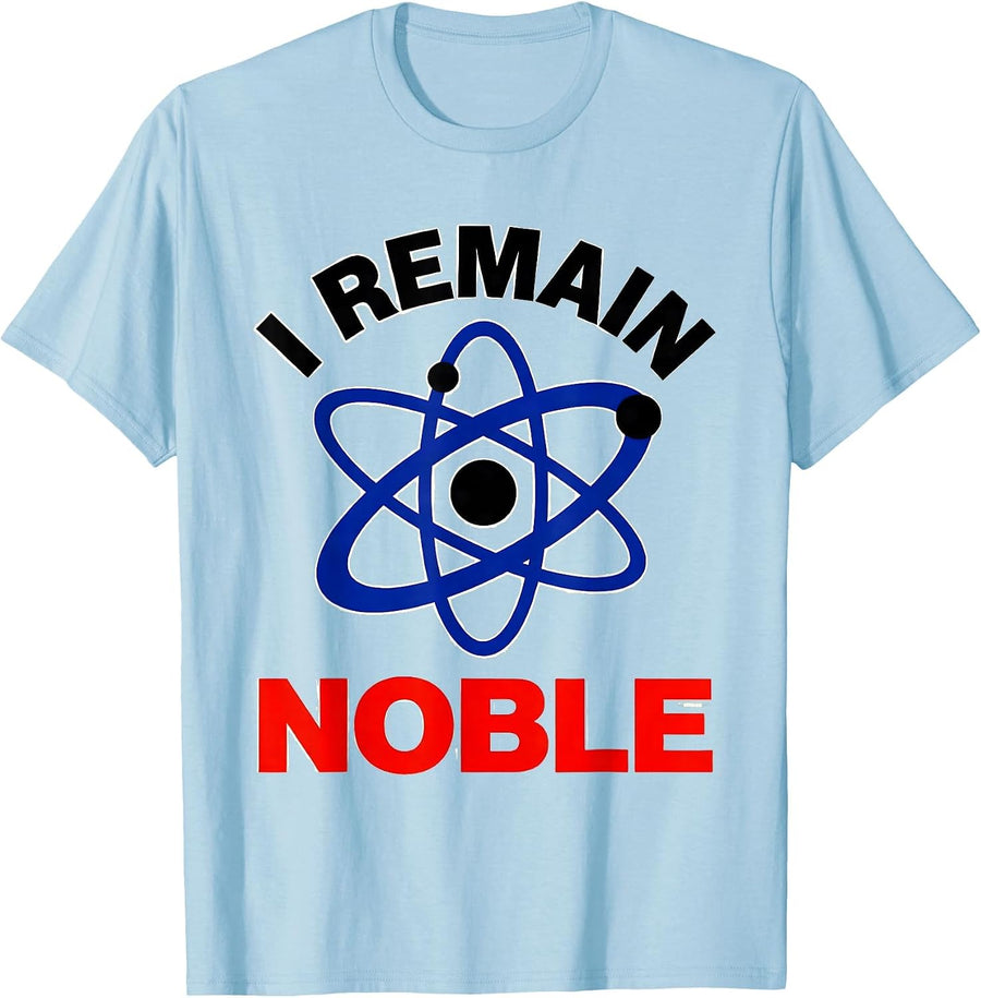 Men's I Remain Noble Funny Chemistry Nerd Humor Science Teacher T-Shirt - Baby Blue