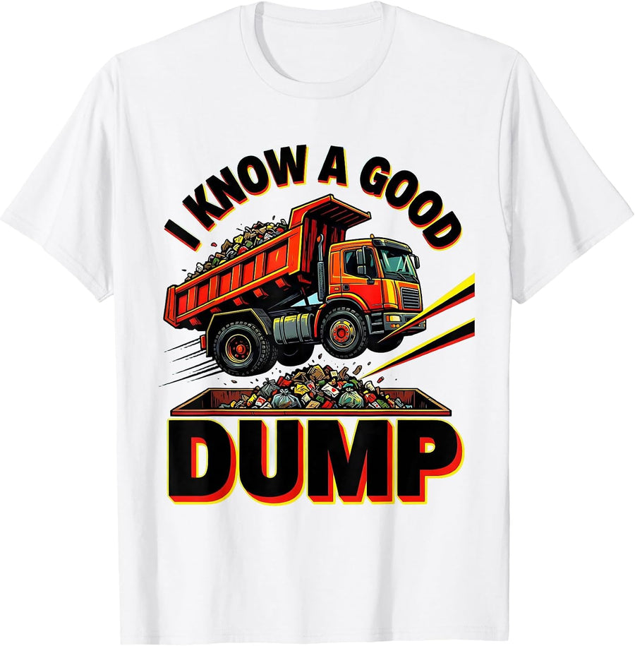 Men's I Know A Good Dump Funny Dump Truck Driver Pop Art Adult T-Shirt - White