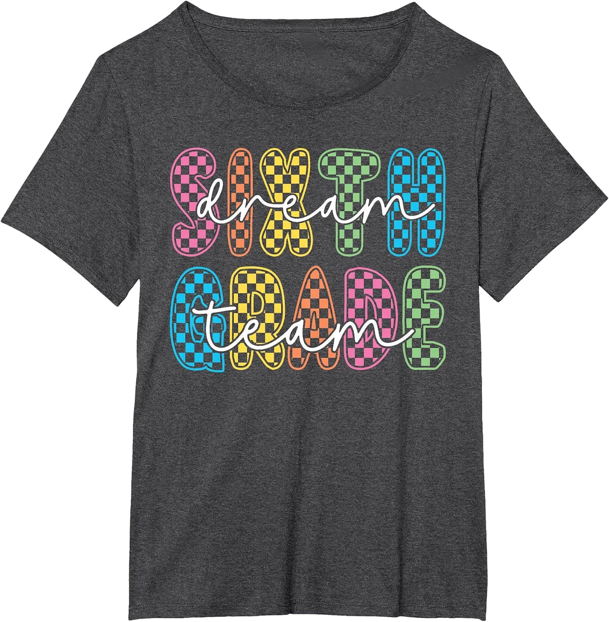 6th Sixth Grade Dream Team Teachers First Day Back to School T-Shirt - Dark Heather Grey