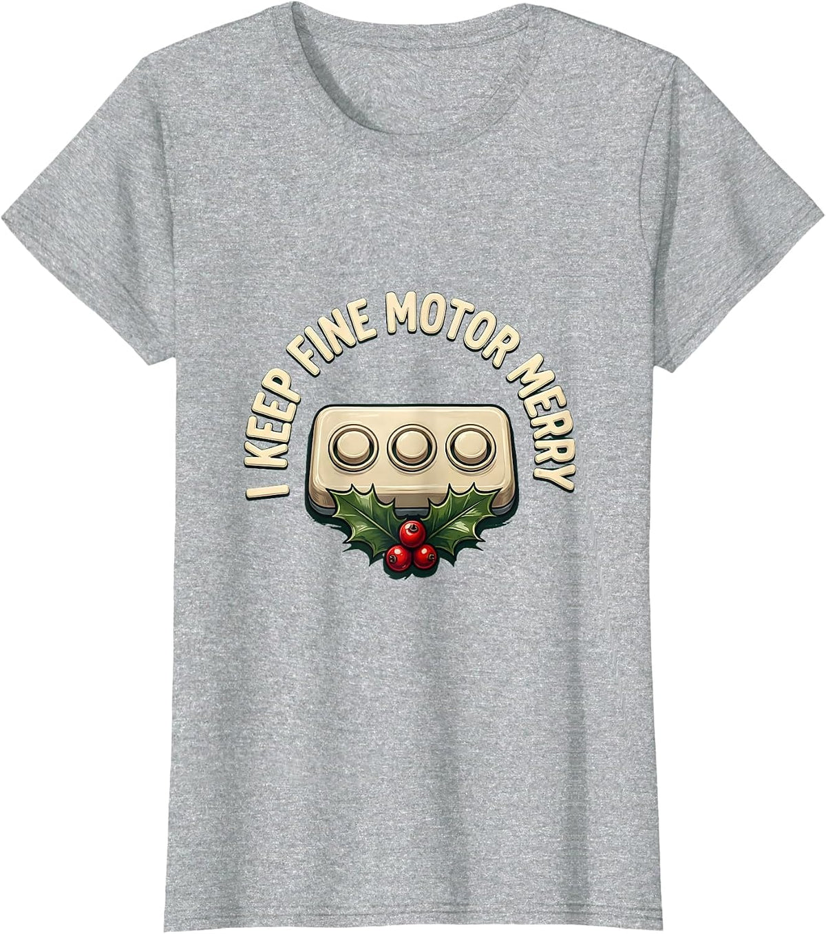 I Keep Fine Motor Merry Occupational Therapist Christmas T-Shirt - Heather Grey