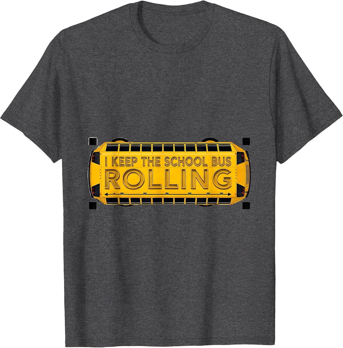 I Keep The School Bus Rolling Funny School Bus Driver T-Shirt - Dark Heather Grey