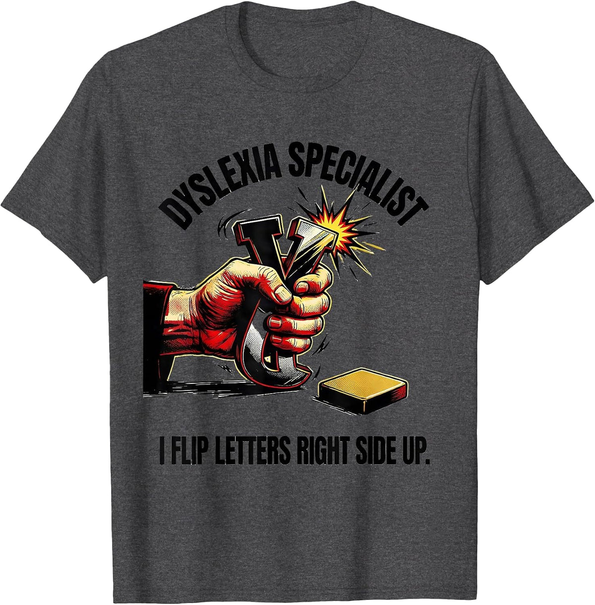 Men's Dyslexia Specialist. I Flip Letters Right Side Up Comic T-Shirt - Dark Heather Grey