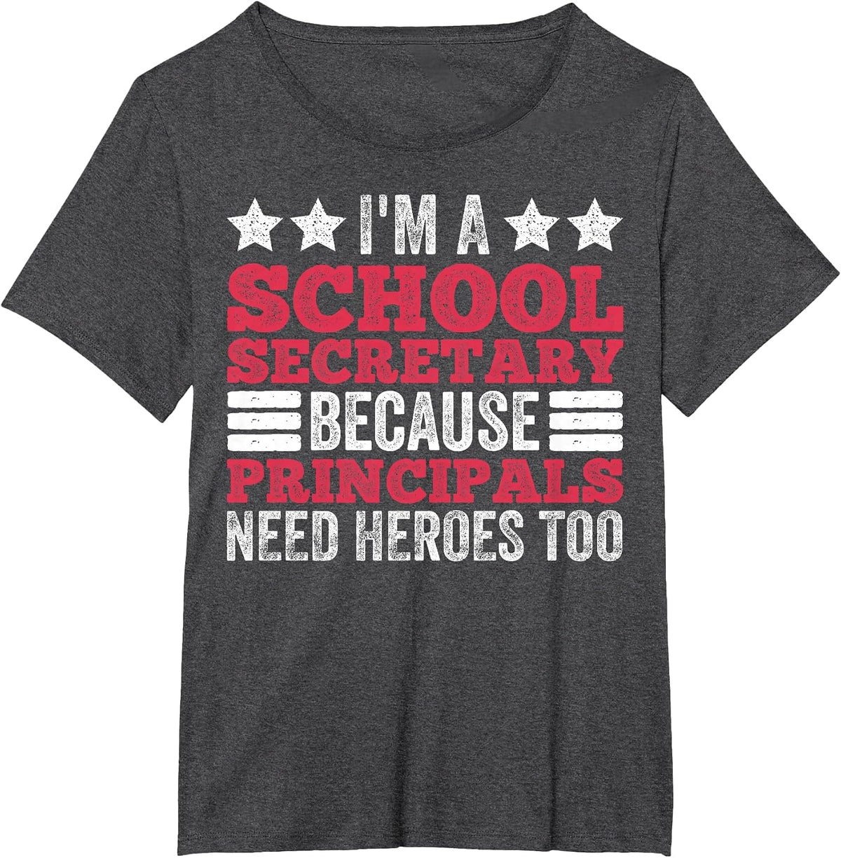 School Admin School Secretary Principals Need Heroes T-Shirt - Dark Heather Grey