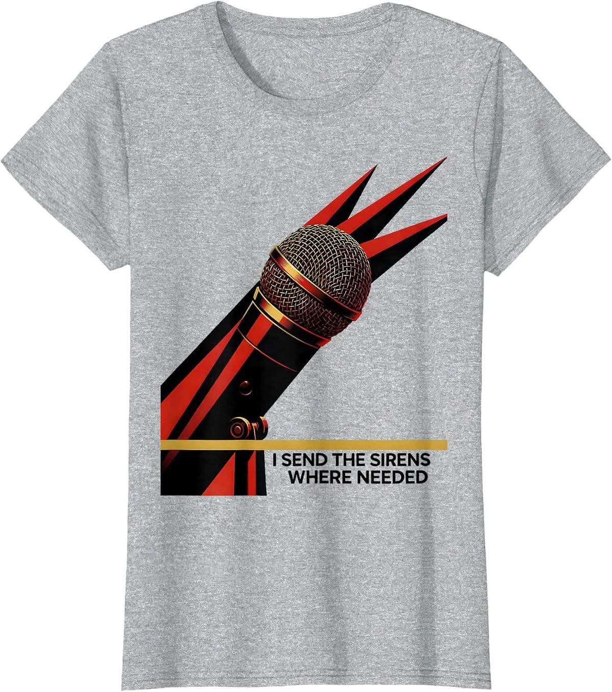 Women's I Send The Sirens Where Needed Funny 911 Dispatcher Thin T-Shirt - Heather Grey