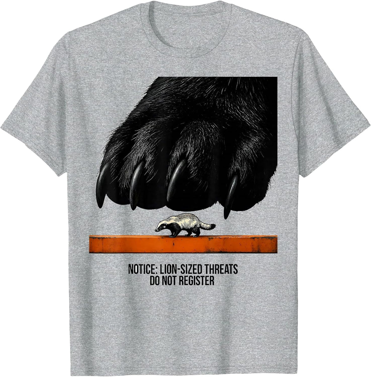 Men's Notice: Lion-Sized Threats Do Not Register Funny T-Shirt - Heather Grey
