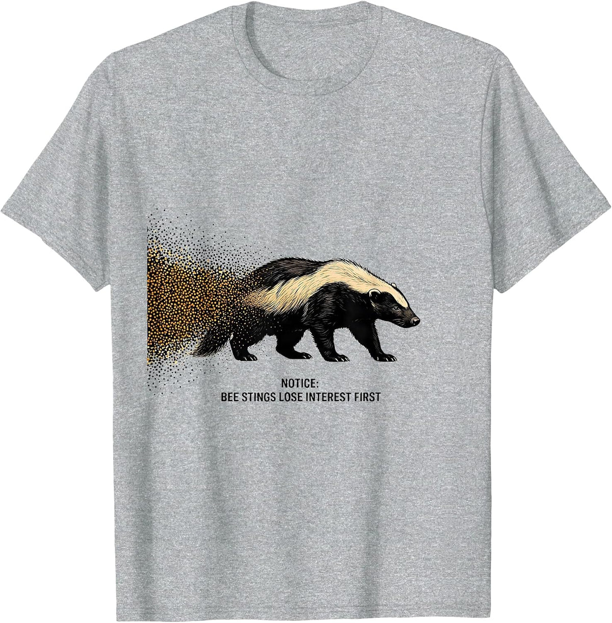 Men's Notice: Bee Stings Lose Interest First Funny Honey Badger T-Shirt - Heather Grey