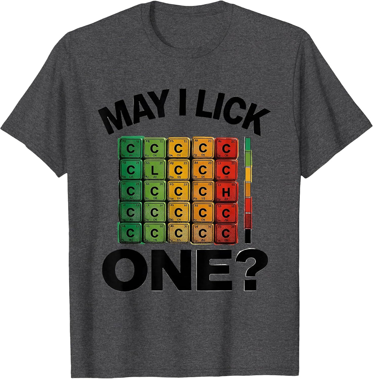 May I Lick One Funny Periodic Table Science Teacher Gift T-Shirt - Dark Heather Grey