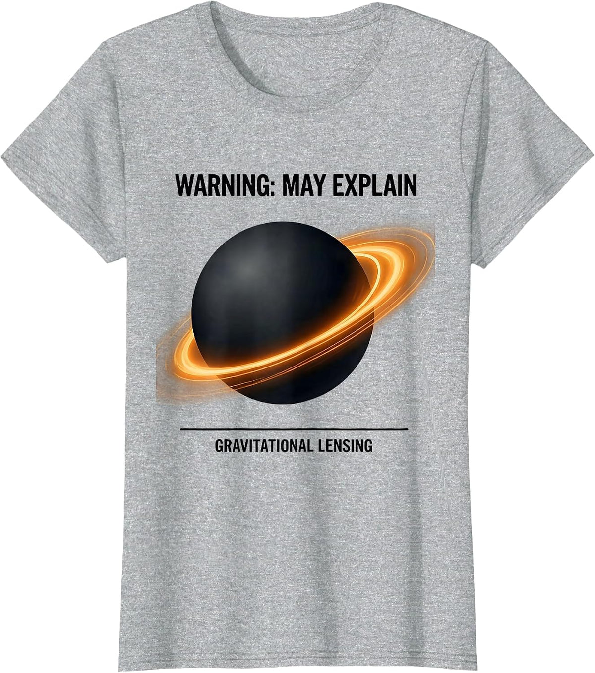 Women's Warning: May Explain Gravitational Lensing Astrophysicist T-Shirt - Heather Grey
