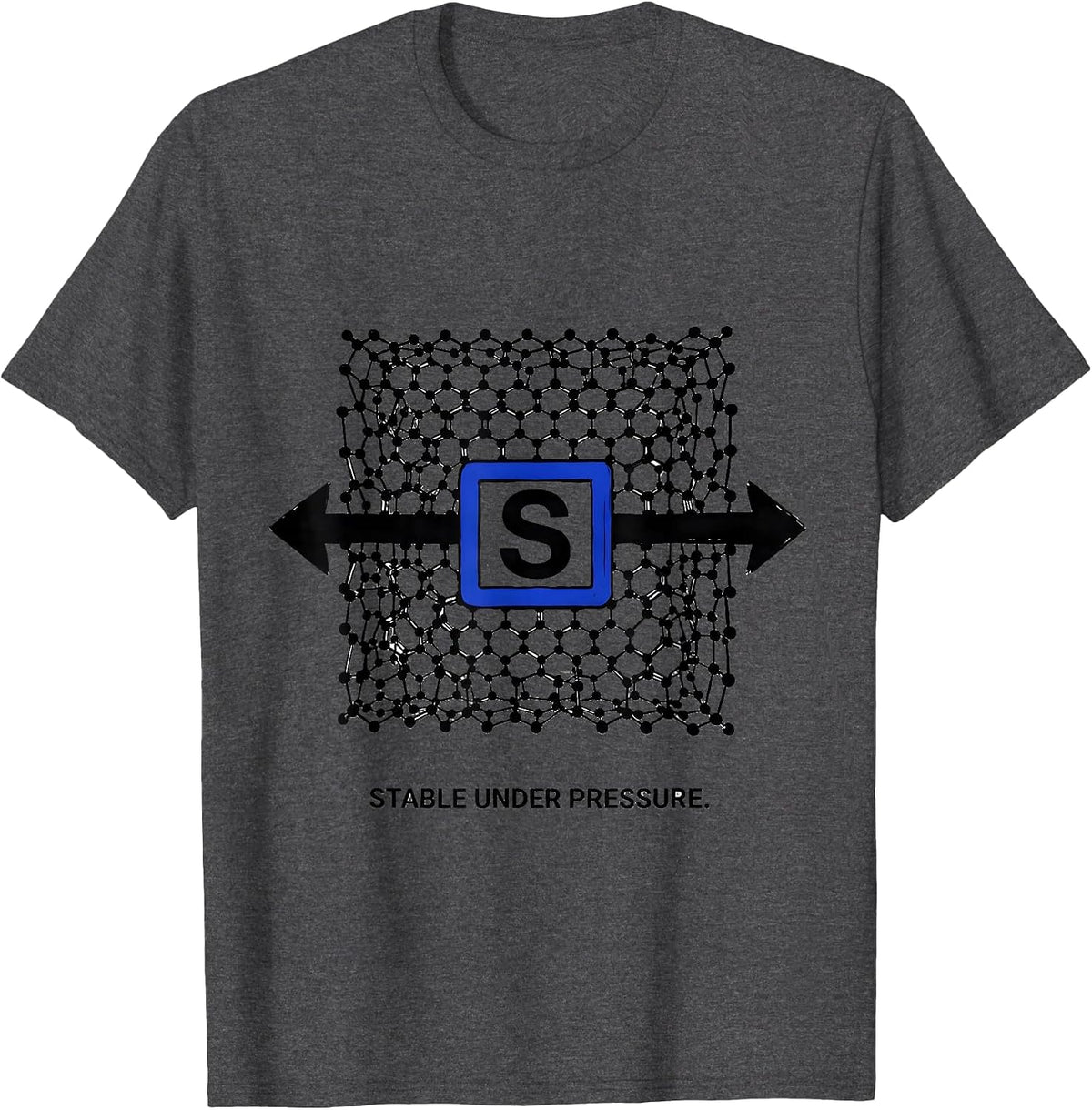 Stable Under Pressure Funny Science Chemistry Nerd Gift T-Shirt - Dark Heather Grey