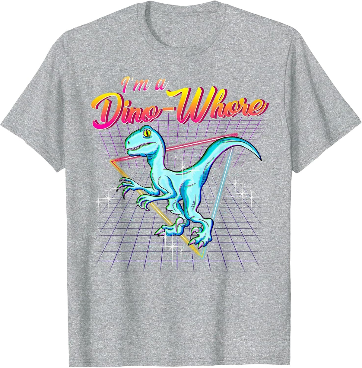 I'm A Dino-Whore Tshirt for All Dinosaurs Lovers T-Shirt - Heather Grey