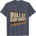 Built By Our Hands Union Strong Skilled Worker Labor Day T-Shirt - Heather Blue