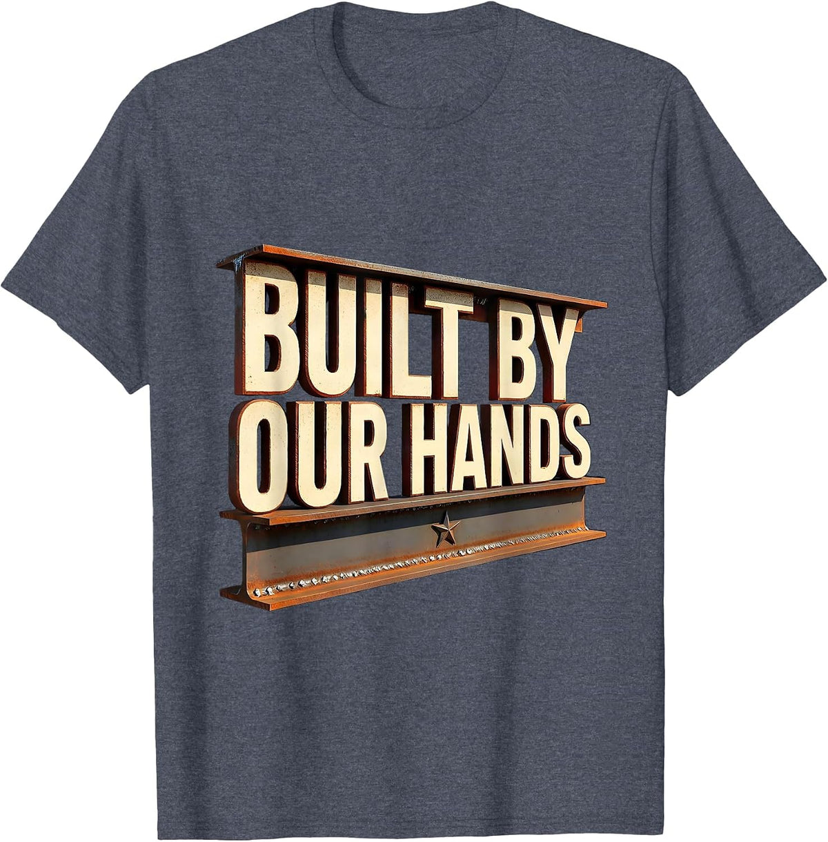 Built By Our Hands Union Strong Skilled Worker Labor Day T-Shirt - Heather Blue