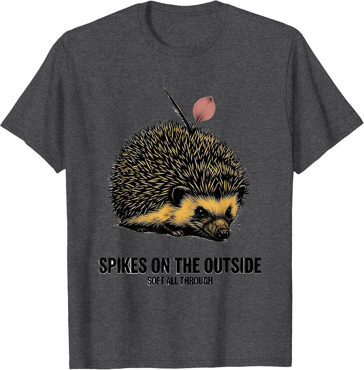 Spikes On The Outside, Soft All Through Cute Hedgehog Lover T-Shirt - Dark Heather Grey