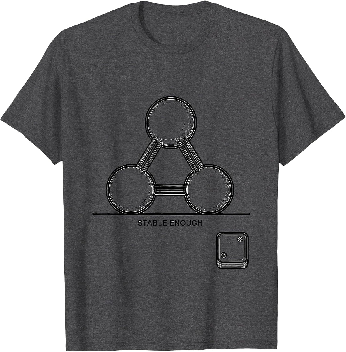 Men's Stable Enough Funny Chemistry Periodic Table Science Humor T-Shirt - Dark Heather Grey
