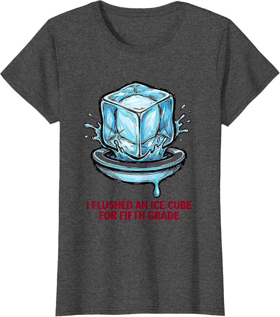 Women's I Flushed An Ice Cube For Fifth Grade Funny Teacher T-Shirt - Dark Heather Grey