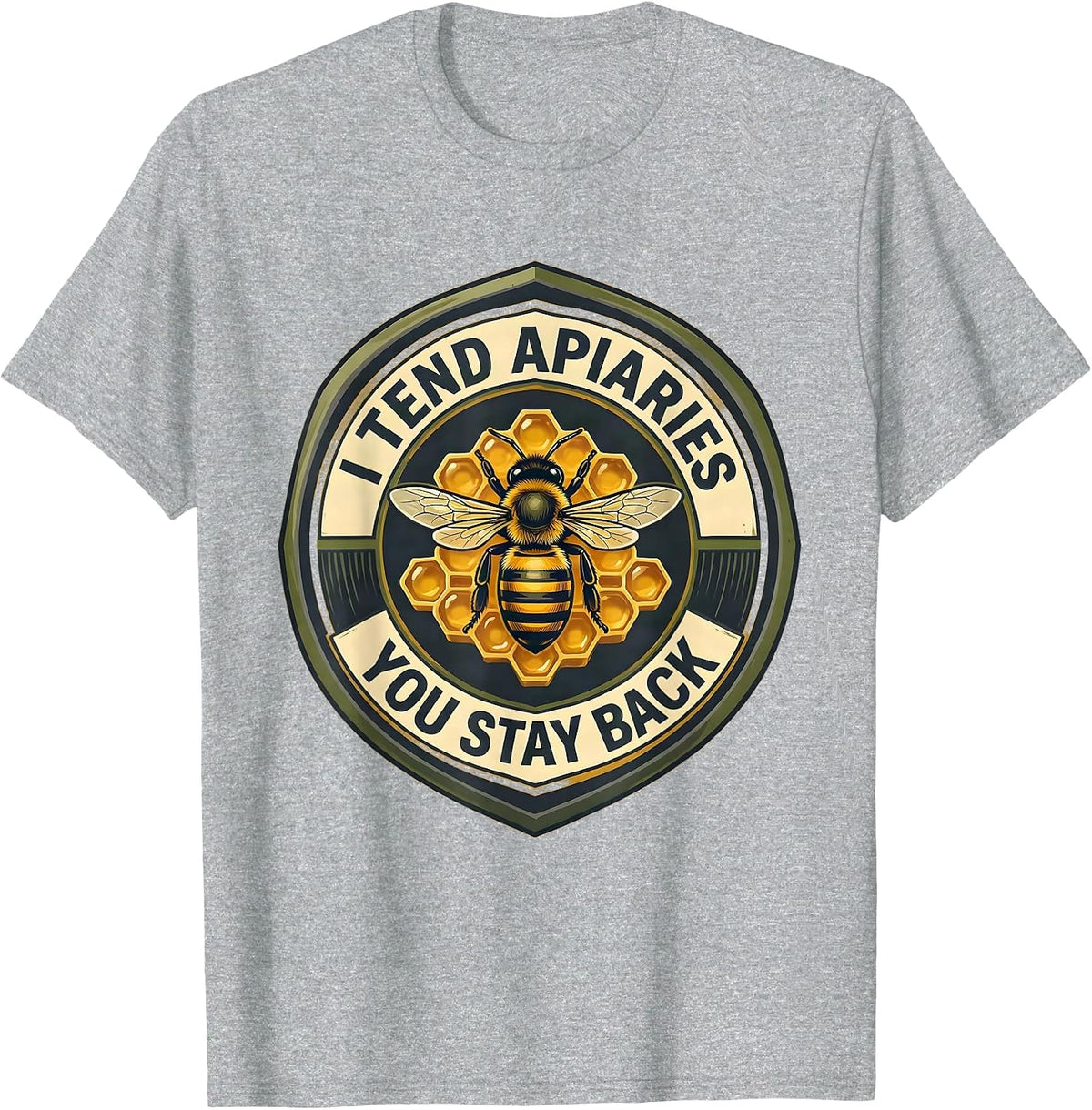 Men's I Tend Apiaries You Stay Back Funny Beekeeper Apiarist Humor T-Shirt - Heather Grey