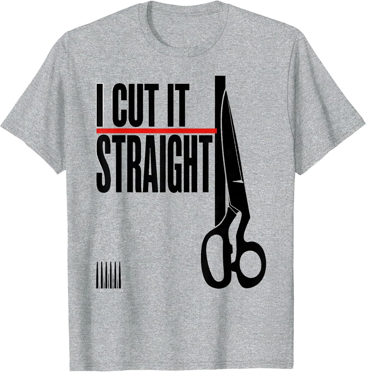Men's I Cut It Straight Funny Hairdresser Barber Hair Stylist Gift T-Shirt - Heather Grey