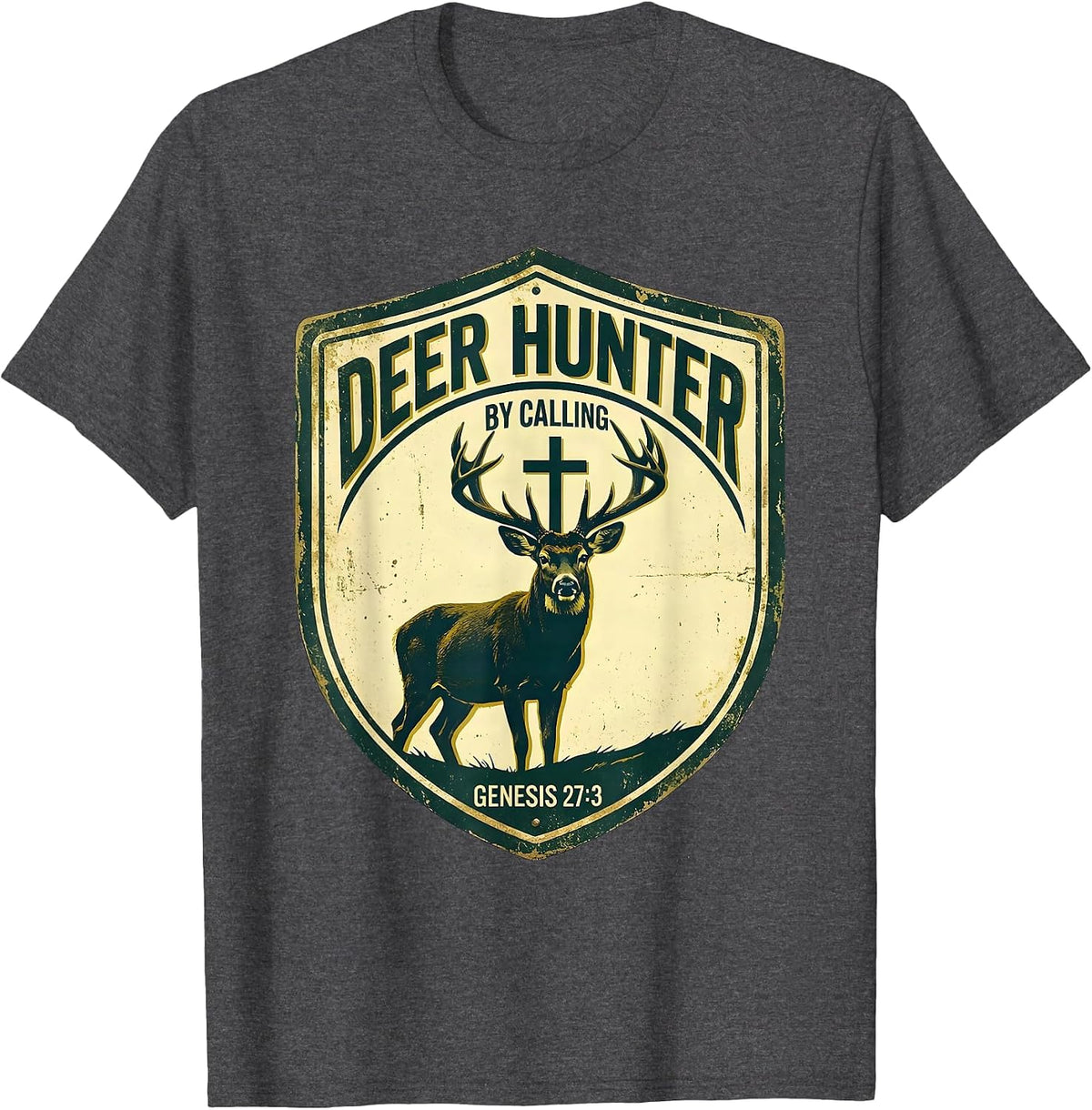 Deer Hunter By Calling Genesis 27:3 Vintage Christian Hunter T-Shirt - Dark Heather Grey