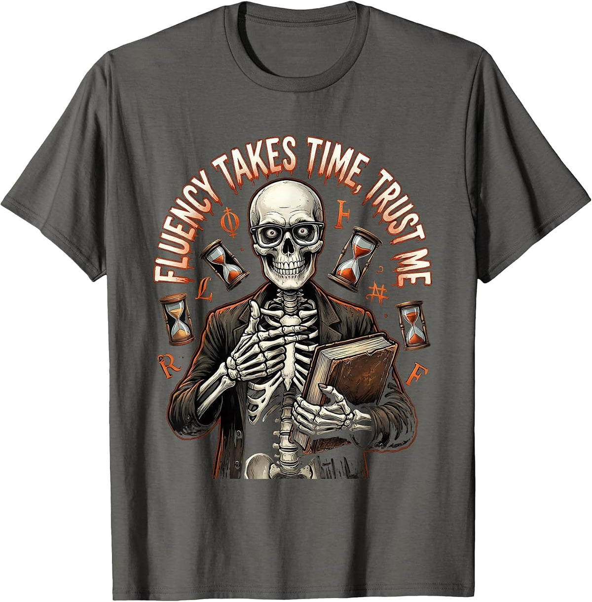 Fluency Takes Time Trust Me Spanish Teacher T-Shirt - Asphalt Grey
