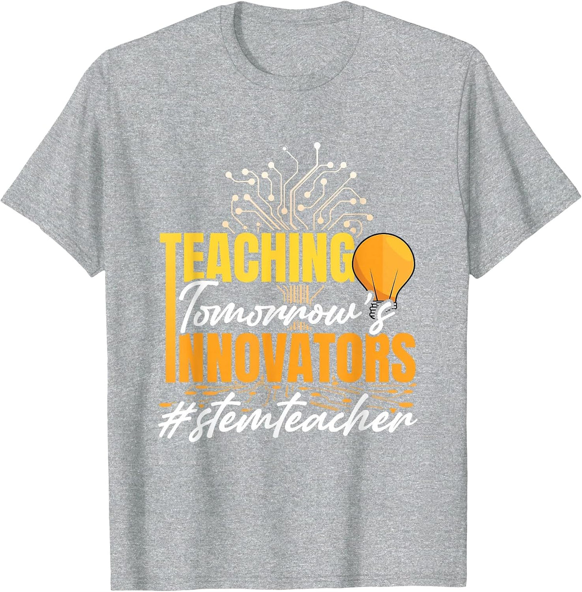STEM Education Science Technology Engineering Stem Teacher T-Shirt - Heather Grey