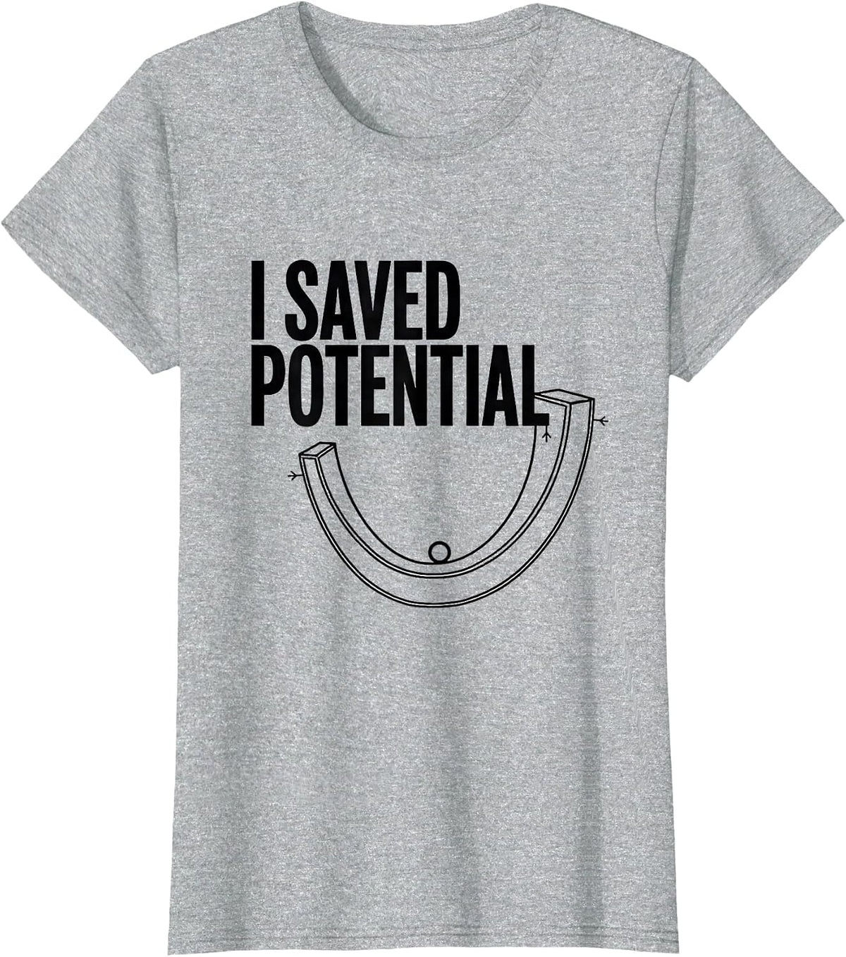 Women's I Saved Potential Funny Physics Pun Humor T-Shirt - Heather Grey
