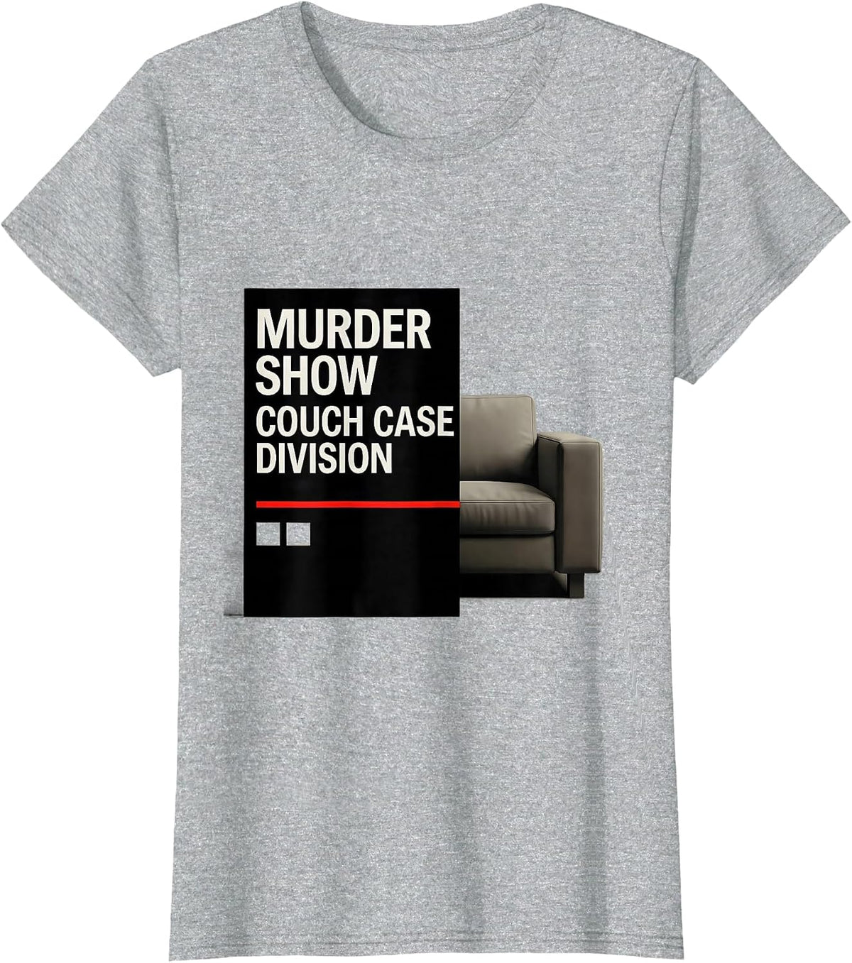 Murder Show Couch Case Division Funny True Crime Lover T-Shirt - Heather Grey