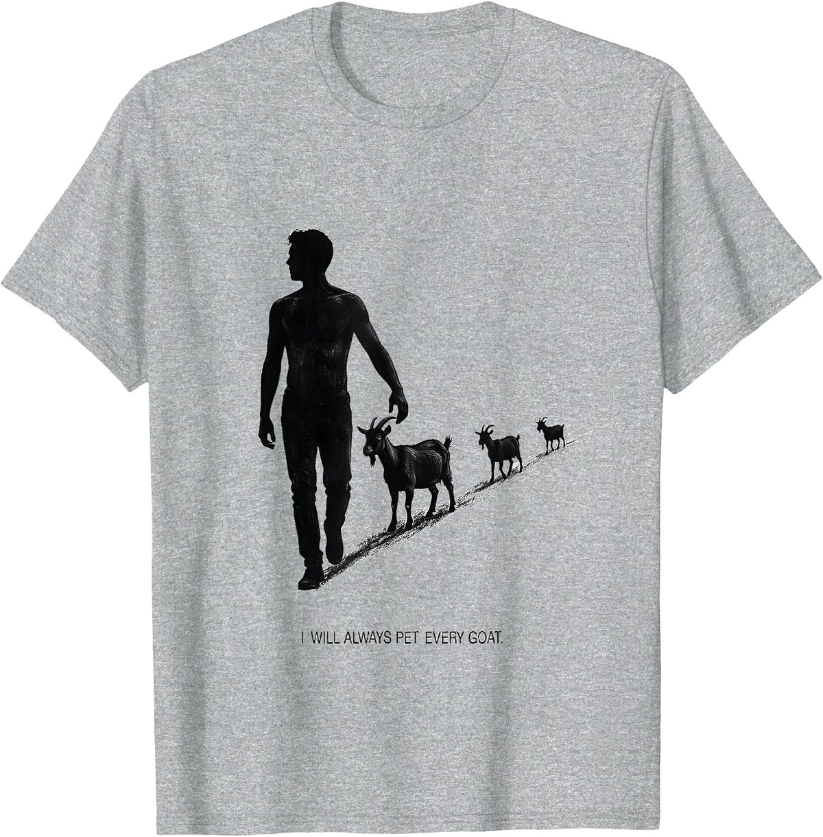 Men's I Will Always Pet Every Goat Funny Animal Lover Humor T-Shirt - Heather Grey