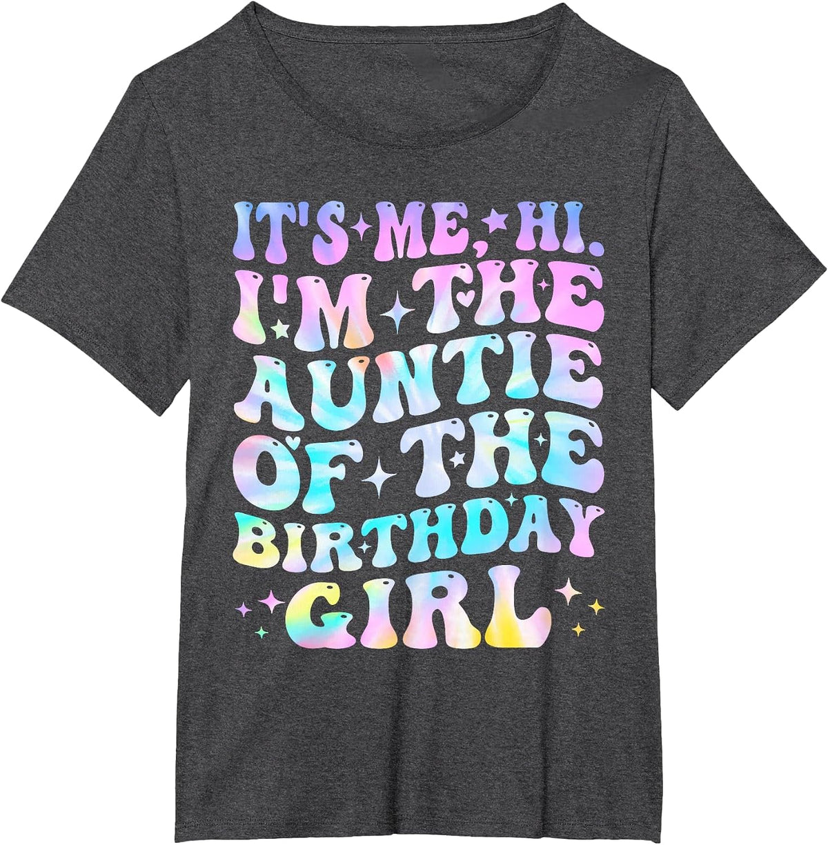 Its Me Hi I'm The Auntie of The Birthday Girl Its Me T-Shirt - Dark Heather Grey