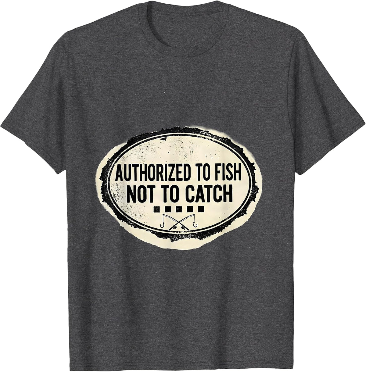 Authorized To Fish Not To Catch Funny Bass Fishing Humor T-Shirt - Dark Heather Grey