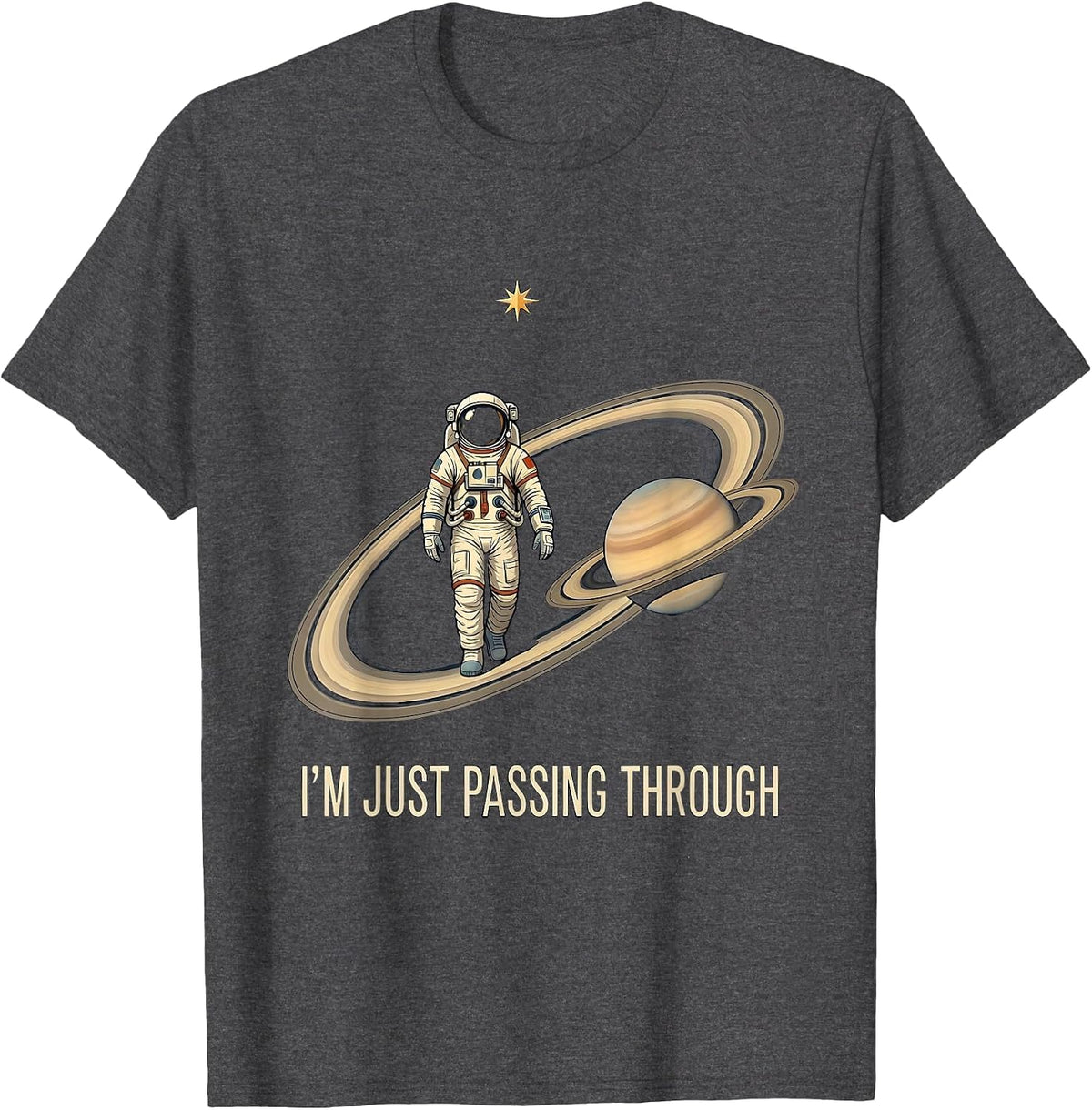 I'm Just Passing Through Funny Astronaut Space Astronomy T-Shirt - Dark Heather Grey