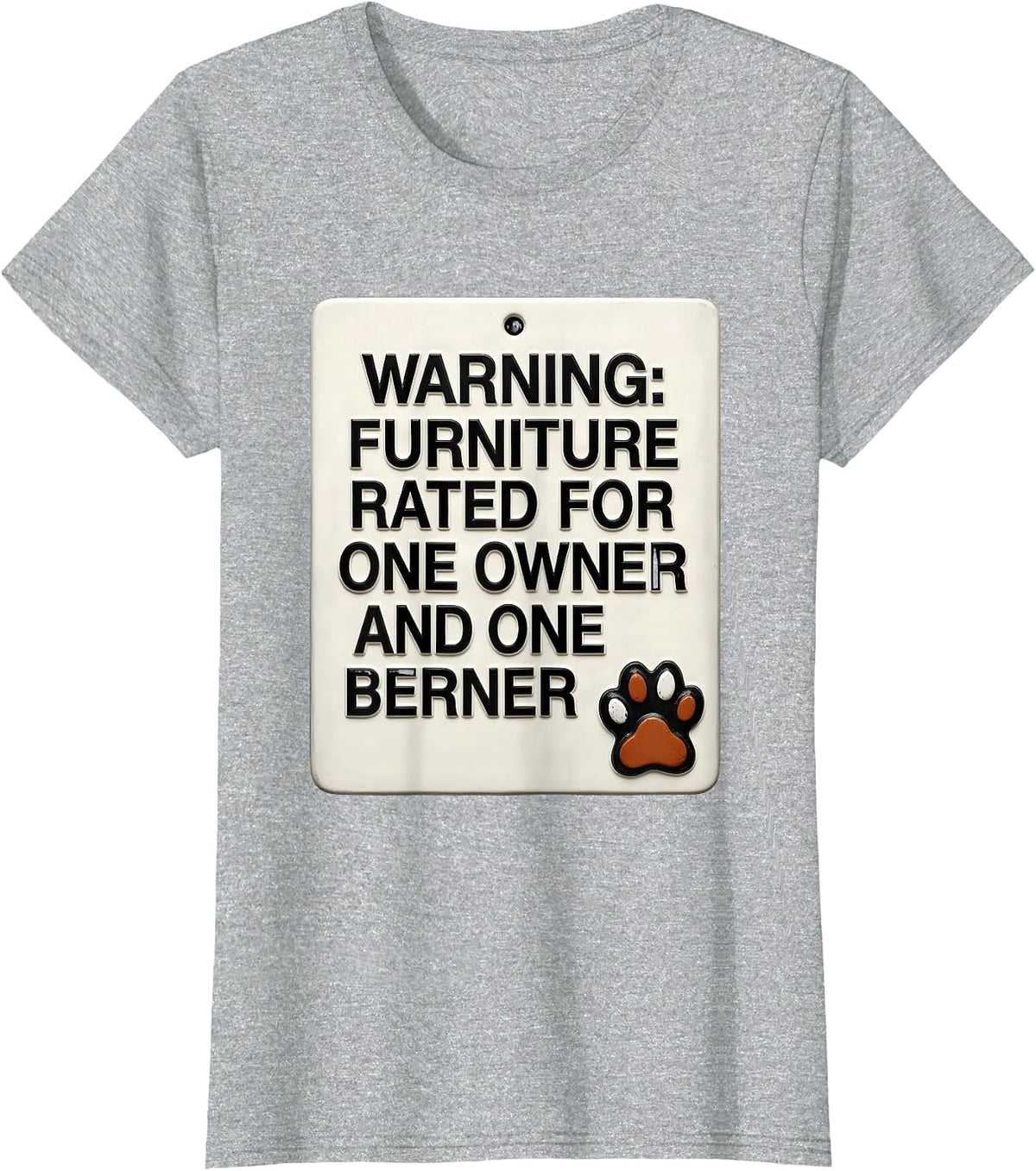 Women's Warning: Furniture Rated For One Owner And One Berner T-Shirt - Heather Grey