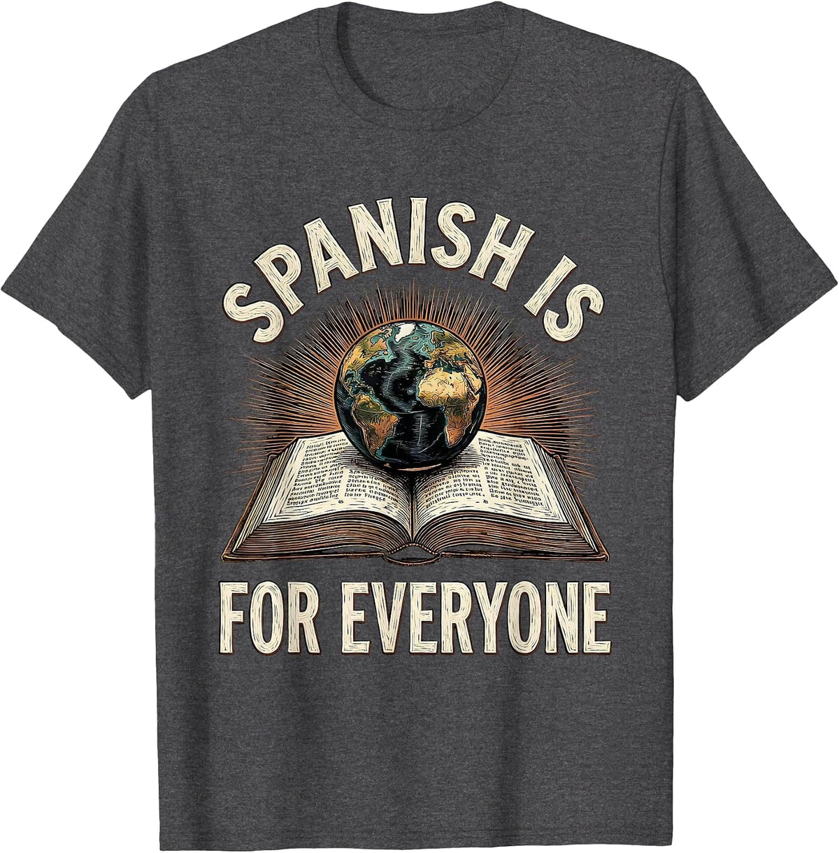 Spanish Is For Everyone Teacher Design T-Shirt - Dark Heather Grey
