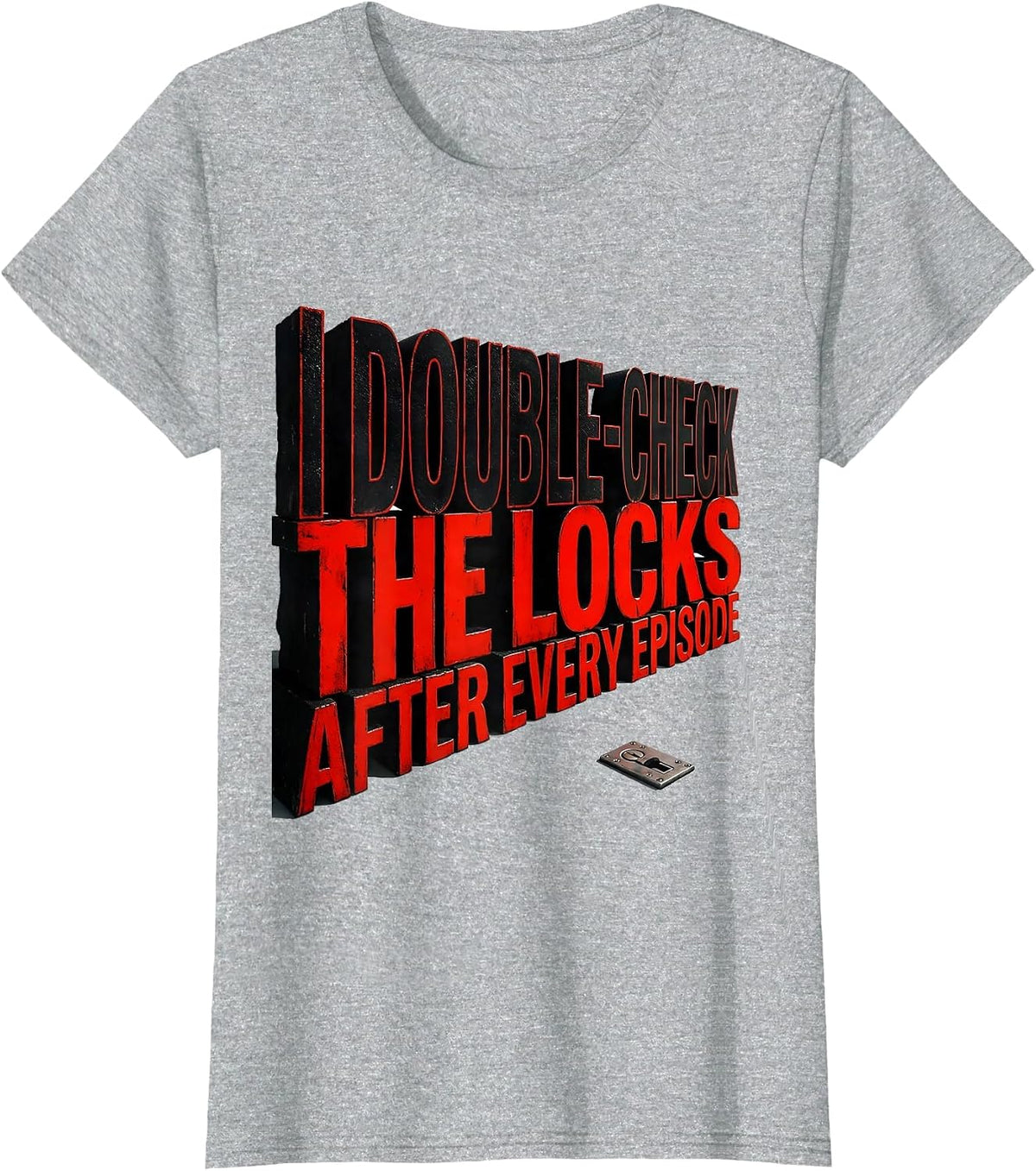 I Double-Check The Locks After Every Episode True Crime Fan T-Shirt - Heather Grey