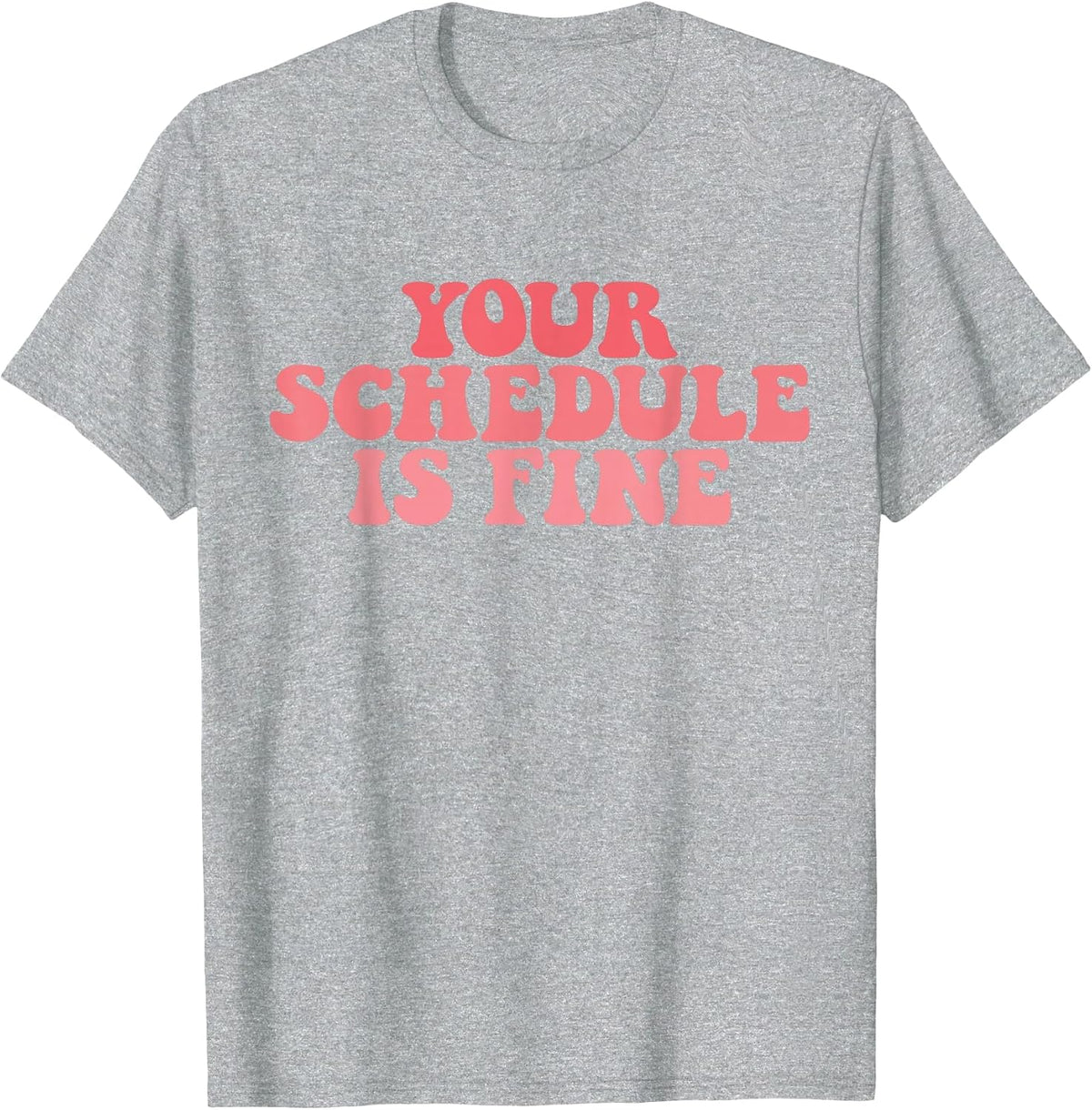 Your Schedule is Fine School Counselor First Day of School T-Shirt - Heather Grey